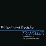 THE LORD WEIRD SLOUGH FEG - Traveller Supplement I: The Ephemeral Glades CD